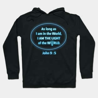 I Am the Light of the World - John 9:5 - CHRISTIAN Design Hoodie